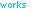 works